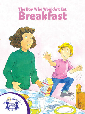 cover image of The Boy Who Wouldn't Eat Breakfast